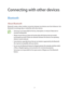 Page 7777
Connecting with other devices
Bluetooth
About Bluetooth
Bluetooth creates a direct wireless connection between two devices over short distances. Use 
Bluetooth to exchange data or media files with other devices.
rSamsung is not responsible for the loss, interception, or misuse of data sent or 
received via Bluetooth.
rAlways ensure that you share and receive data with devices that are trusted 
and properly secured. If there are obstacles between the devices, the operating 
distance may be reduced....