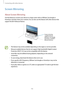 Page 142Connecting with other devices
142
Screen Mirroring
About Screen Mirroring
Use this feature to connect your device to a large screen with an AllShare Cast dongle or 
HomeSync and then share your contents. You can also use this feature with other devices that 
support the Wi-Fi Miracast feature.
Screen mirroring 
-enabled devices
(AllShare Cast dongle, 
HomeSync, and Wi-Fi 
Miracast devices)
•	This feature may not be available depending on the region or service provider.
•	Miracast-enabled devices that do...