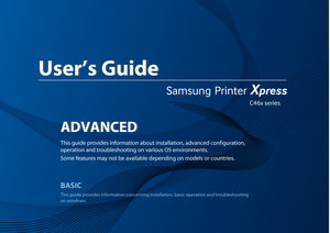 Page 138C46x series
ADVANCED
User’s Guide
ADVANCED
User’s Guide
This guide provides information about installation, advanced configuration, 
operation and troubleshooting on various OS environments. 
Some features may not be available depending on models or countries.
BASIC
This guide provides information concerning installation, basic  operation and troubleshooting 
on windows. 