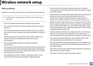 Page 190Wireless network setup
1902.  Using a Network-Connected Machine
Other problems
If problems occur while using the machine on a network, check the following: 
 
For information on the access point (or wireless router), refer to its own 
user's guide. 
 
• You cannot enable wired and wireless networks at the same time.
• Your computer, access point (or wi reless router), or machine may not be 
turned on.
• Check the wireless reception around the  machine. If the router is far from 
the machine or there...