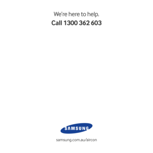 Page 16We’re here to help.
Call 1300 362 603
samsung.com.au/aircon 