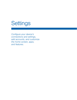 Page 66Configure your device’s 
connections and settings, 
add accounts, and customize 
the home screen, apps, 
and features.
Settings  