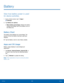 Page 109104Battery
View how battery power is used 
for device activities.
1. From a Home screen, tap  Apps > 
 Settings.
2.
 T

ap Battery for options.
• Show battery percentage: Display the battery 
charge percentage next to the battery icon on 
the Status bar.
Battery Chart
The battery level displays as a percentage. The 
amount of time the battery has been used also 
displays.
 ► T

ap the Battery chart to view History details.
Apps and OS Usage
Battery usage displays in percentages per 
application.
1.
 T
ap...