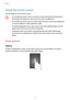 Page 22Basics
22
Using the touch screen
Use only fingers to use the touch screen.
•	Do not allow the touch screen to come into contact with other electrical devices. 
Electrostatic discharges can cause the touch screen to malfunction.
•	Do not allow the touch screen to contact water. The touch screen may malfunction 
in humid conditions or when exposed to water.
•	To avoid damaging the touch screen, do not tap it with anything sharp or do not 
apply excessive pressure to it with your fingertips.
•	Leaving the...