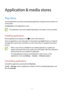 Page 7777
Application & media stores
Play Store
Use this application to purchase and download applications and games that are able to run 
on the device.
Tap 
Play Store on the Applications screen.
This application may not be available depending on the region or service provider.
Installing applications
Browse applications by category, or tap  to search with a keyword.
Select an application to view information. To download it, tap 
Install. If there is a charge for 
the application, tap the price, and follow...