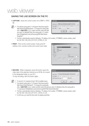 Page 7676_ web viewer
web viewer
SA
• CAPTURE : Saves the curr
file.
  M   The default saving path is 
W
click  button and then select the path
you want.
, the saving path is 
\(user 
Snapshot\\