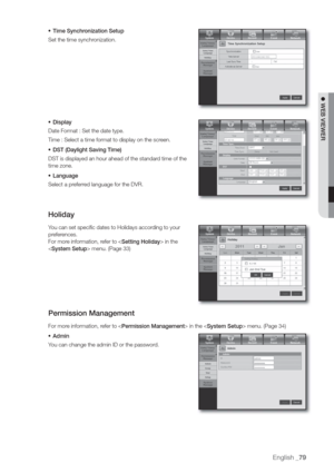 Page 79English _79
 WEB VIEWER
• Time Synchr
Set the time synchr
• Display
Date Format : Set the date type.
Time : Select a time format to display on the scr
• DST \(Daylight Saving Time\)
DST is displayed an hour ahead of the standar
time zone.
• Language
Select a pr
Holiday
Y
pr
For morSetting Holiday> in the
 menu. \(Page 
33\)
Permission Management
For morPermission Management> in the  menu. \(Page 34\)
• Admin
Y 