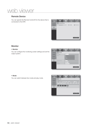 Page 8282_ web viewer
web viewer
Remote Device
Y
connected to the DVR.
Monitor
• Monitor
Y
output system.
• Mode
Y 