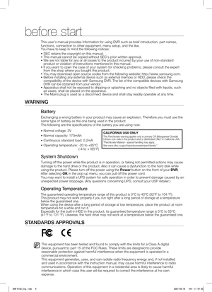 Page 4before start
This user’s manual provides Information for using DVR such as brief introduction, part names, 
functions, connection to other equipment, menu setup, and the like.
You have to keep in mind the following notices:
 SEC retains the copyright on this manual.
  This manual cannot be copied without SEC’s prior written approv
 al.
  We are not liable for any or all losses to the product incurred by  your use of non-standard 
product or violation of instructions mentioned in this manual.
  If you...