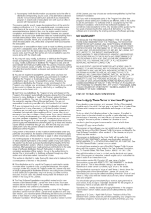 Page 130c)  
Accompany it with the information you received as to the offer to 
distribute corresponding source code. (This alternative is allowed 
only for noncommercial distribution and only if you received the 
program in object code or executable form with such an offer, in 
accord with Subsection b above.) 
The source code for a work means the preferred form of the work for 
making modifications to it. For an executable work, complete source 
code means all the source code for all modules it contains, plus...