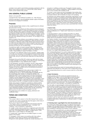 Page 131consider it more useful to permit linking proprietary applications with the 
library. If this is what you want to do, use the GNU Lesser General 
Public License instead of this License.
gnu generAL PubLIc LIcenSe
Version 3, 29 June 2007
Copyright © 2007 Free Software Foundation, Inc. 
Everyone is permitted to copy and distribute verbatim copies of this lic\
ense 
document, but changing it is not allowed.
Preamble
The GNU General Public License is a free, copyleft license for software 
and other kinds of...