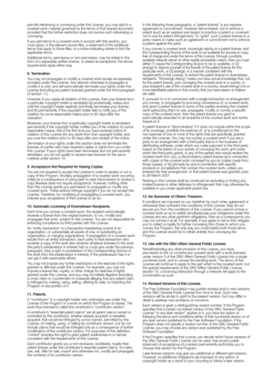 Page 133permits relicensing or conveying under this License, you may add to a 
covered work material governed by the terms of that license document, 
provided that the further restriction does not survive such relicensing or 
conveying.
If you add terms to a covered work in accord with this section, you 
must place, in the relevant source files, a statement of the additional 
terms that apply to those files, or a notice indicating where to find the 
applicable terms.
Additional terms, permissive or...