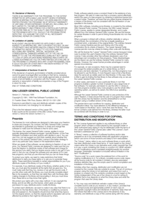 Page 13415. disclaimer of Warranty.
THERE IS NO WARRANTY FOR THE PROGRAM, TO THE EXTENT 
PERMITTED BY APPLICABLE LAW. EXCEPT WHEN OTHERWISE 
STATED IN WRITING THE COPYRIGHT HOLDERS AND/OR OTHER 
PARTIES PROVIDE THE PROGRAM “AS IS” WITHOUT WARRANTY 
OF ANY KIND, EITHER EXPRESSED OR IMPLIED, INCLUDING, BUT 
NOT LIMITED TO, THE IMPLIED WARRANTIES OF 
MERCHANTABILITY AND FITNESS FOR A PARTICULAR PURPOSE. 
THE ENTIRE RISK AS TO THE QUALITY AND PERFORMANCE OF 
THE PROGRAM IS WITH YOU. SHOULD THE PROGRAM PROVE...