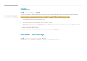 Page 101To use this function, your mobile device 
should be supported by the Wi-Fi Direct.
Wi-Fi Direct
MENUm → Network → Wi-Fi Direct → ENTERE
Set to connect the product to wireless mobile devices. Using this function, you can connect wireless mobile devices with your product directly without a router.
To connect your mobile device with your product using Wi-Fi Direct, follow these steps:
1 Go to Wi-Fi Direct screen. The product starts to search devices.
2 Turn on the Wi-Fi Direct function on your device....