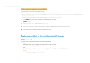 Page 129When connected to a home network (DLNA)
Play content saved on a device connected to a home network.
 ―Playing media content using a non-Samsung DLNA server may result in a compatibility issue. 
 ―Playback of some media content shared with a PC or mobile device may not be possible depending on the content encoding type or the content file format. Some 
functions may not be available.
 ― Media content may not play properly if there is network congestion. If this is the case, use a USB device.
1 Press...