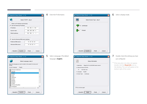 Page 31MagicInfo Setup Wizard - v.1.12Select TCP/IP - step 2
Obtain an IP address automatically
Use the following IP address:
IP address:
Subnet mask:
Default gateway: 192 . 168 .  0  . 102
255 . 255 . 255 .  0
192 . 168 .   0   .   1
Obtain DNS server address automatically
Use the following DNS server address:
Preferred DNS server:
Alternate DNS server: 10 . 44 . 33 . 22
10 . 33 . 22 . 11
< Back(B) Next(N) > Finish Cancel
4 Enter the IP information.
MagicInfo Setup Wizard - v.1.12
Select Language -step 3...