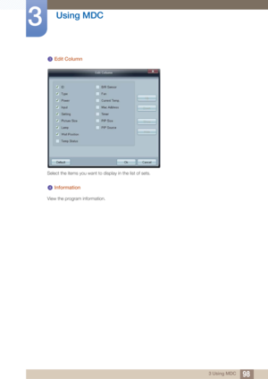 Page 9898
Using MDC
3
3 Using MDC
 Edit Column
Select the items you want to display in the list of sets.
 Information
View the program information.
3
4 