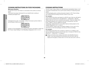 Page 3030
COOKING INSTRUCTIONS ON FOOD PACKAGING
Microwave SymbolsOn the front of your oven there is a microwave oven symbol, as shown below.This symbol has been introduced for your benefit when cooking or reheating packaged food.
Packaged food is also, increasingly, using a microwave symbol similar to the one below. When you see this
Symbol on food packaging, the cooking instructions are based on either the IEC	Power	Output	Rating,	or	the	Reheating	Categories	A,	B,	C,	D	or	E.
800W
800W
COOKING INSTRUCTIONS
The...