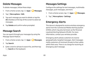 Page 8680
Apps
Delete Messages
To delete messages, follow these steps:
1. From a Home screen, tap  Apps  >  Messages .
2. Tap  More options > Edit .
3. Tap each message you want to delete or tap the 
All checkbox at the top of the screen to select all 
messages.
4. Tap  Delete  and confirm when prompted.
Message Search
You can search through your messages by using the 
Message Search feature.
1. From a Home screen, tap  Apps >  Messages .
2. Tap Search .
3. Enter a word or phrase to search for, and then tap...