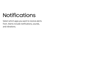 Page 169Notifications 
Select which apps you want to receive alerts 
from. Alerts include notifications, sounds, 
and vibrations. 