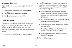 Page 8174
Apps
Camera Shortcut
Open the Camera by quickly pressing the Power  key 
twice.
1. From a Home screen, swipe up to access Apps .
2. Tap  Settings > Advanced features .
3. Tap Quick launch camera to enable.
Ta ke  P i c t u r e s
Take pictures with your device’s front or rear camera.
If you have a memory card installed, pictures and 
videos are stored to the memory card. If no card is 
installed, pictures and videos are saved to your device’s 
memory.
1. From a Home screen, swipe up to access Apps .
2....