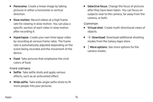 Page 8376
Apps
• Panorama: Create a linear image by taking 
pictures in either a horizontal or vertical 
direction.
• Slow motion : Record videos at a high frame 
rate for viewing in slow motion. You can play a 
specific section of each video in slow motion 
after recording it.
• Hyperlapse : Create your own time lapse video 
by recording at various frame rates. The frame 
rate is automatically adjusted depending on the 
scene being recorded and the movement of the 
device.
• Food : Take pictures that emphasize...