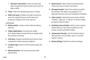 Page 8578
Apps
 -Tap heart rate sensor : Once your face has 
been recognized, tap the heart rate sensor to 
take a selfie.
• Timer : Take time-delayed pictures or videos.
• HDR (rich tone) : Enables the light sensitivity 
and color depth features of the device to 
produce a brighter and richer picture.
Common
• Motion photo : Create a short video by taking 
pictures.
• Video stabilization : Activate anti-shake. 
Anti-shake helps to keep the focus steady when 
the camera is moving.
• Grid lines: Display...