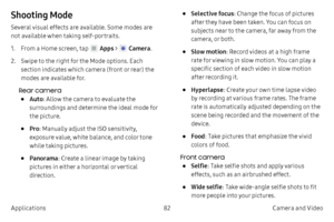 Page 9282Camera and Video
Applications
Shooting Mode
Several visual effects are available. Some modes are 
not available when taking self-portraits.
1.
 F

rom a Home screen, tap 
 Apps >  Camera .
2.
 
S

wipe to the right for the Mode options. Each 
section indicates which camera (front or rear) the 
modes are available for.
Rear camera
• Auto : Allow the camera to evaluate the 
surroundings and determine the ideal mode for 
the picture.
• Pro: Manually adjust the ISO sensitivity, 
exposure value, white...