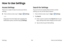 Page 136126How to Use Settings 
Settings
How to Use Settings 
Access Settings
There are a couple of ways to access your device 
settings.
 ► F

rom a Home screen, tap 
 Apps >  Settings .
– or –
Drag down from the Status bar to display the 
Notification panel, and then tap 
 Settings .
Search for Settings
If you are not sure exactly where to find a certain 
setting, you can use the Search feature.
1.
 F

rom a Home screen, tap 
 Apps >  Settings .
2.
 
T

ap  Search .
• Enter a word or words in the Search field....