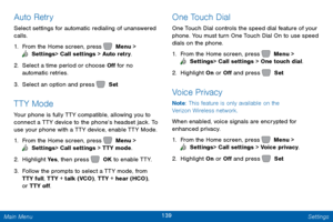 Page 146139 Settings 
   
      
 
   
Auto Retry 
Select settings for automatic redialing of unanswered 
calls. 
1.  From the Home screen, press   Menu > 
 Settings  > Call settings > Auto retry . 
2. Select a time period or c

hoose O� for no 
automatic retries. 
3.  Select an option and press   Set. 
TTY Mode 
Your phone is fully TTY compatible, allowing you to 
connect a TTY device to the phone’s headset jack. To 
use your phone with a TTY device, enable TTY Mode. 
1. From the Home screen, press...
