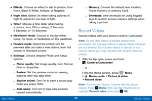 Page 9588 Media Center 
 
 
 
 
 
  
 
 
   
 
 
• E�ects: Choose an e�ect to add to photos, from 
None, Black & White, Antique, or Negative. 
• Night shot: Select On when taking pictures of 
night to adjust for low level of light. 
• Timer: Choose a time delay when taking 
a picture, from O� (no delay) , 2 Seconds, 
5 Seconds, or 10 Seconds. 
• View�nder mode: Choose to display either 
Icons, No Icons, or Guidelines on the view�nder. 
• Preview mode: Select the...