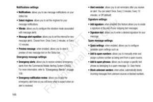 Page 112105
Notifications settings:
 Notifications
: allows you to see message notifications on your 
status bar.
 Select ringtone: allows you to set the ringtone for your 
message notifications.
: allows you to configure the vibration mode associated 
with message alerts.
 Message alert repetition: allows you to set the interval for new 
message alerts. Choose from: Once, Every 2 minutes, or Every 
10 minutes.
 Preview message: when enabled, allows you to view a 
preview of new message text on the Status bar....