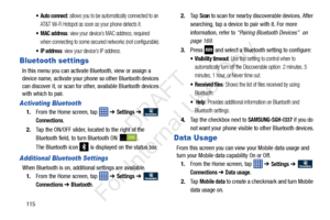 Page 122115
 Auto connect: allows you to be automatically connected to an 
AT&T Wi-Fi Hotspot as soon as your phone detects it.
: view your device’s MAC address, required 
when connecting to some secured networks (not configurable).
: view your device’s IP address.
Bluetooth settings
In this menu you can activate Bluetooth, view or assign a 
device name, activate your pho ne so other Bluetooth devices 
can discover it, or scan for other, available Bluetooth devices 
with which to pair.
Activating Bluetooth
1....