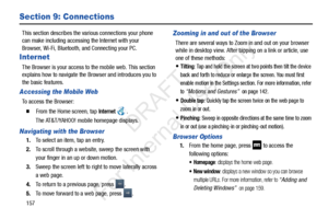 Page 164157
Section 9: Connections
This section describes the various connections your phone 
can make including accessing the Internet with your 
Browser, Wi-Fi, Bluetooth, and Connecting your PC.
Internet
The Browser is your access to the mobile web. This section 
explains how to navigate the  Browser and introduces you to 
the basic features.
Accessing the Mobile Web
To access the Browser:
  From the Home screen, tap Internet .
The AT&T/YAHOO! mobile homepage displays.
Navigating with the Browser
1. To...