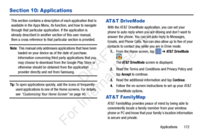 Page 179Applications       172
Section 10: Applications
This section contains a description of each application that is 
available in the Apps Menu, its function, and how to navigate 
through that particular application. If the application is 
already described in another section of this user manual, 
then a cross reference to that  particular section is provided.
Note:  This manual only addresses ap plications that have been 
loaded on your device as of the date of purchase. 
Information concerning third party...