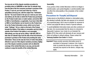 Page 241Warranty Information       234
You may opt out of this dispute resolution procedure by 
providing notice to SAMSUNG no later than 30 calendar days 
from the date of the first consum er purchaser’s purchase of the 
Product. To opt out, you must  send notice by e-mail to 
optout@sta.samsung.com, with the subject line: “Arbitration 
Opt Out.” You must include in the opt out e-mail (a) your name 
and address; (b) the date on wh ich the Product was purchased; 
(c) the Product model name or  model number; and...