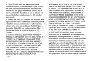 Page 244237
7. EXPORT RESTRICTIONS. You acknowledge that the 
Software is subject to export restrictions of various countries. 
You agree to comply with all applicable international and 
national laws that apply to the Software, including the U.S. 
Export Administration Regulations, as well as end user, end 
use, and destination restrictions issued by U.S. and other 
governments.
8. TERMINATION. This EULA is effective until terminated. Your 
rights under this License will terminate automatically without 
notice...