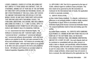 Page 247Warranty Information       240
LOSSES, DAMAGES, CAUSES OF ACTION, INCLUDING BUT 
NOT LIMITED TO THOSE BASED ON CONTRACT, TORT, OR 
OTHERWISE, ARISING OUT OF YOUR USE OF THE SOFTWARE 
OR THIRD PARTY APPLICATIONS ON THIS MOBILE DEVICE, OR 
ANY OTHER PROVISION OF THIS
 EULA, SHALL NOT EXCEED 
THE AMOUNT PURCHASER PAID SPECIFICALLY FOR THIS 
MOBILE DEVICE OR ANY SUCH  THIRD PARTY APPLICATION 
THAT WAS INCLUDED WITH THIS MOBILE DEVICE. THE 
FOREGOING LIMITATIONS, EXCLUSIONS, AND DISCLAIMERS 
(INCLUDING...