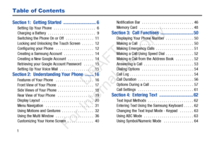 Page 81
Table of Contents
Section 1:  Getting Started  ............................. 6
Setting Up Your Phone   . . . . . . . . . . . . . . . . . . . . .  6
Charging a Battery  . . . . . . . . . . . . . . . . . . . . . . . .  9
Switching the Phone On or Off   . . . . . . . . . . . . . .  11
Locking and Unlocking the Touch Screen  . . . . . .  12
Configuring your Phone   . . . . . . . . . . . . . . . . . . .  12
Creating a Samsung Account  . . . . . . . . . . . . . . .  14
Creating a New Google Account  . . . ....