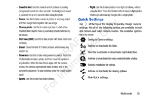 Page 99Multimedia       92
–Sound & shot: Use this mode to enrich pictures by adding 
background sounds for a few seconds. The background sound 
is recorded for up to 9 seconds after taking the photo.
–Drama: Use this to take a series of photos of a moving object 
and then merge them together into one image.
–Cinema photo: Use this to create a picture in which a few 
selected static objects move by animating objects detected by 
the device.
–Rich tone (HDR): Use this to take photos with richer colors and...