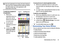 Page 47Understanding Your Phone       40
Note: Once two applications are running, the device displays a 
split screen view containing  both the initial app and the 
new Multi window app. Each application is still 
independent of the other.
To switch the arrangement of 
the applications:
1. With the two 
applications shown in a 
split screen, tap the 
Border bar to show the 
on-screen icons.
2. Tap the desired 
application area (top or 
bottom).
3. Locate and tap   
(
Switch app location). 
The current apps are...