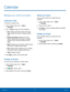 Page 44  
 
 
 
 
 
 
 
 
 
   
 
   
   
 
 
 
 
   
 
 
Calendar
 
Manage your events and tasks. 
Calendar View 
To choose a calendar view: 
1.  From a Home screen, tap  Apps > 
Calend ar

. 
2.  Tap  Menu and t

ap one of the following: 
• Yea r : Display all twelve months of this year. 
Swipe across the screen to display another 
yea r. 
• Month and agenda: Display the current 
month. Swipe across the screen to display 
another month. Events and tasks are also 
listed. 
• Week : Display the current week....