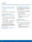 Page 55    
     
 
     
   
   
   
  
 
 
 
     
 
 
 
Email
 
Use the Email app to view and 
manage all your email accounts 
in one app. 
To access Email: 
► From a Home screen, tap  Apps > Email. 
Con�gure Email Accounts 
You can con�gure Email for most accounts in just a 
few steps. 
1. From a Home screen, tap  Apps > Email. 
2. Follow t

he prompts to set up your email account. 
To add an Email account: 
1.  From a Home screen, tap 
Apps > Email. 
2. Tap Mor

e > Settings >  Add...