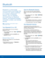 Page 71     
 
    
 
   
 
 
 
      
 
 
 
 
Bluetooth
 
Bluetooth is a short‑range 
communications technology that 
connects your device wirelessly 
to a number of Bluetooth 
devices, such as headsets 
and hands‑free car Bluetooth 
systems, and Bluetooth‑enabled 
computers, printers, and wireless 
devices. 
Note : The Bluetooth communication range is 
approximately 30 feet. 
Turn Bluetooth On or O� 
Use the settings menu to turn your device’s 
Bluetooth on or o�. 
1.  From a Home screen,...