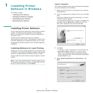 Page 56
Installing Printer Software in Windows
4
1Installing Printer 
Software in Windows
This chapter includes:
• Installing Printer Software
• Changing the Software Language
• Reinstalling Printer Software
• Removing Printer Software
Installing Printer Software
You can install the printer software for local printing or network 
printing. To install the printer software on the computer, 
perform the appropriate installation procedure depending on 
the printer in use.
A printer driver is software that lets your...