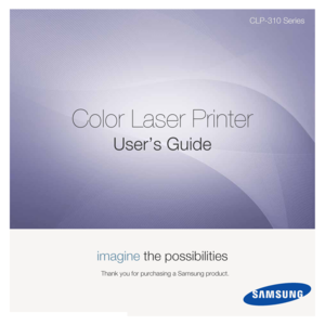Page 1CLP-310 Series
Color Laser Printer
User’s Guide
imagine the possibilities
Thank you for purchasing a Samsung product. 
Downloaded From ManualsPrinter.com Manuals 