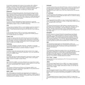 Page 5858 _Glossary
An emulator duplicates the functions of one system with a different 
system, so that the second system behaves like the first system. 
Emulation focuses on exact reproduction of external behavior, which is 
in contrast to simulation, which concerns an abstract model of the 
system being simulated, often considering its internal state.
Ethernet
Ethernet is a frame-based computer networking technology for local 
area networks (LANs). It defines wiring and signaling for the physical 
layer, and...