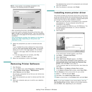 Page 78Installing Printer Software in Windows
11
NOTE: If your printer is not already connected to the 
computer, the following window will appear.
• After connecting the printer, click 
Next.
• If you don’t want to connect the printer at this time, click 
Next, and No on the following screen. Then the installation 
will start and a test page will not be printed at the end of the 
installation.
• The reinstallation window that appears in this User’s 
Guide may differ depending on the printer and 
interface in...