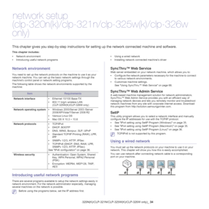 Page 34Network setup (CLP-320N(K)/CLP-321N/CLP-325W(K)/CLP-326W only)_ 34
3.network setup 
(clp-320n(k)/clp-321n/clp-325w(k)/clp-326w 
only)
This chapter gives you step-by-step  instructions for setting up the network connected machine and software.
This chapter includes:
•Network environment
• Introducing useful network programs •
Using a wired network
• Installing network connected machine’s driver
  
Network environment
You need to set up the network protocols on the machine to use it as your 
network...