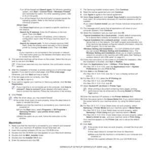 Page 38Network setup (CLP-320N(K)/CLP-321N/CLP-325W(K)/CLP-326W only)_ 38
-Turn off the firewall and Search again. For Window operating 
system, click Start > Control Panel > Windows Firewall, 
and inactivate this option. For other operating system, refer 
to its on-line guide.
-Turn off the firewall from the third partys program beside the 
operating system. Refer to the manual provided by 
individual programs.
•Direct Input
The Direct Input allows you to search a specific machine on 
the network.
-Search by...